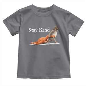 Punch Monkey Viral Trend Toddler T Shirt Stay Kind TS14 Charcoal Print Your Wear