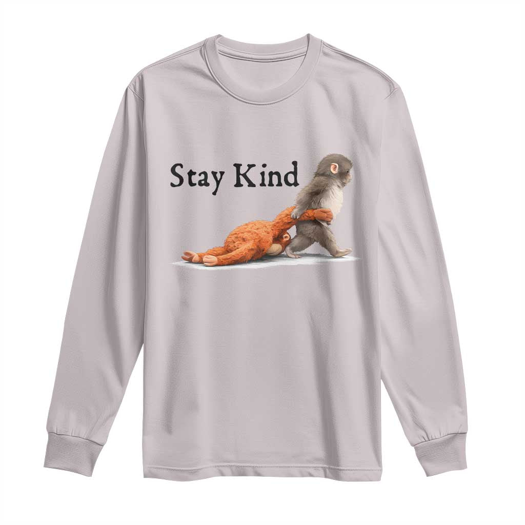 Punch The Monkey Meme Long Sleeve Shirt Stay Kind TS14 Ice Gray Print Your Wear