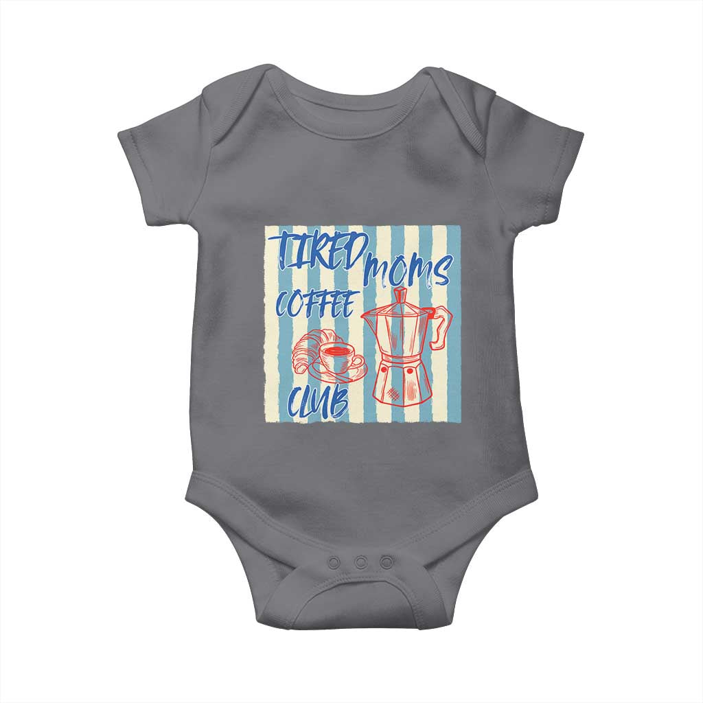 Tired Moms Coffee Club Baby Onesie Funny Mommy Mama Coffee Lover TS14 Charcoal Print Your Wear