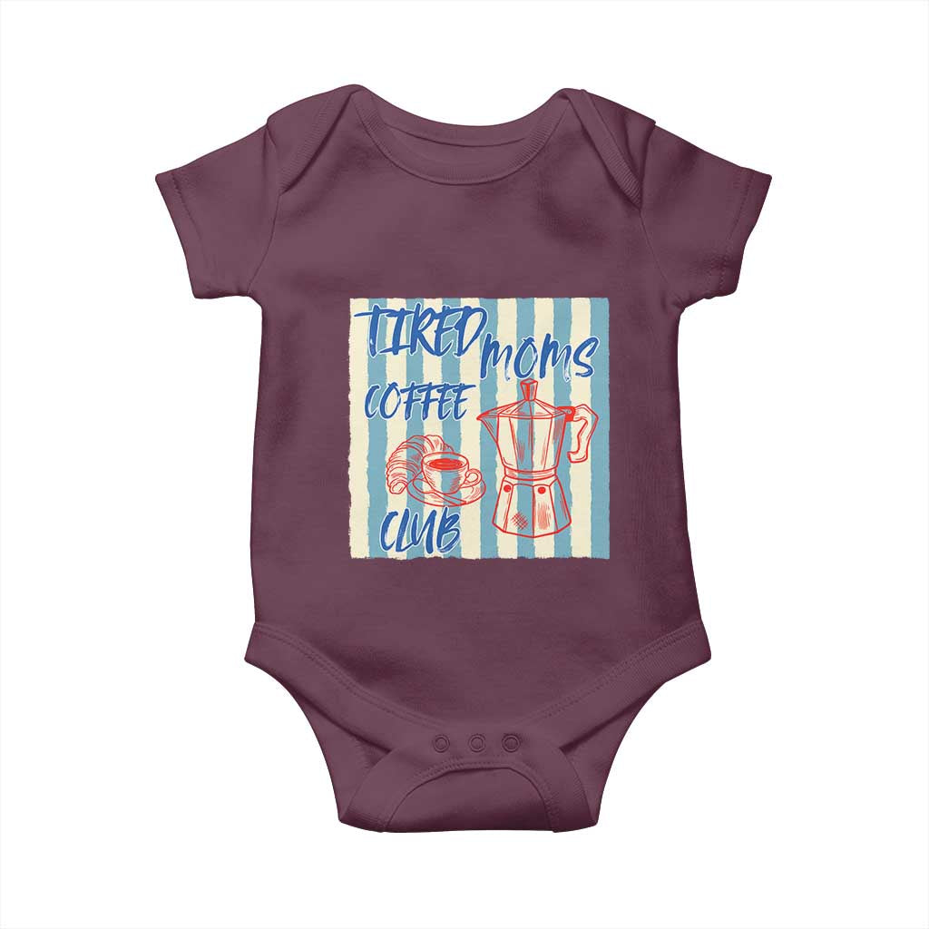 Tired Moms Coffee Club Baby Onesie Funny Mommy Mama Coffee Lover TS14 Maroon Print Your Wear