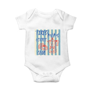 Tired Moms Coffee Club Baby Onesie Funny Mommy Mama Coffee Lover TS14 White Print Your Wear