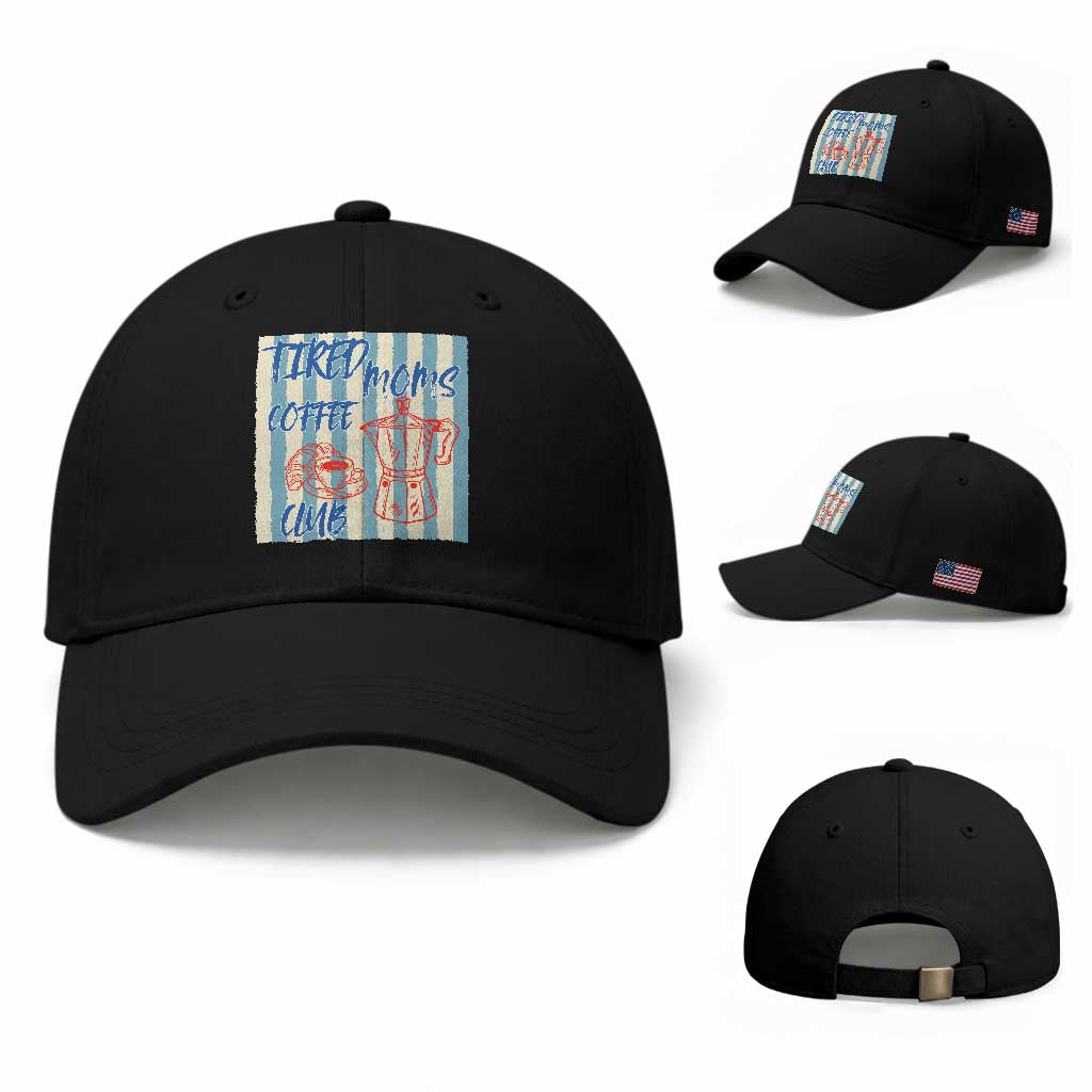 Tired Moms Coffee Club Baseball Cap Funny Mommy Mama Coffee Lover TS14 Baseball Cap Universal Fit Black Print Your Wear