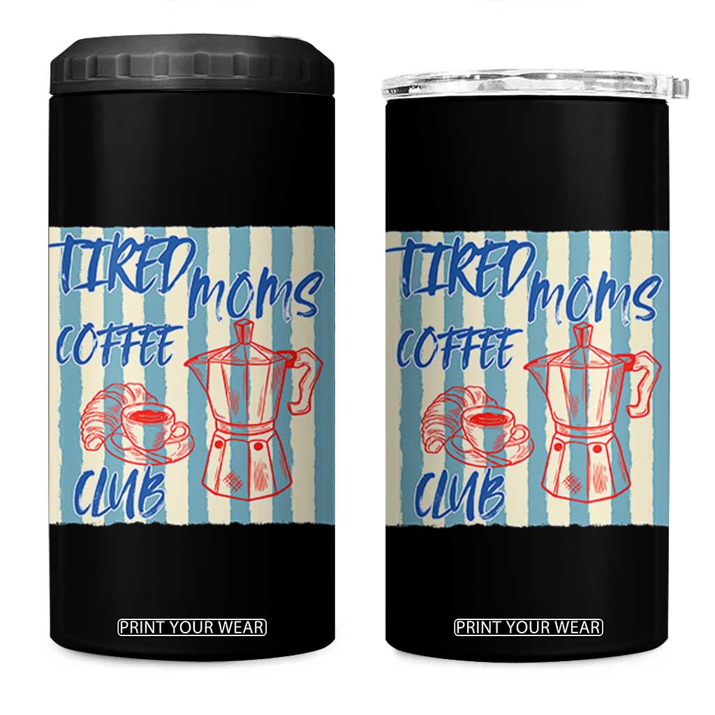 Tired Moms Coffee Club 4 in 1 Can Cooler Tumbler Funny Mommy Mama Coffee Lover TS14 One Size: 16 oz Black Print Your Wear