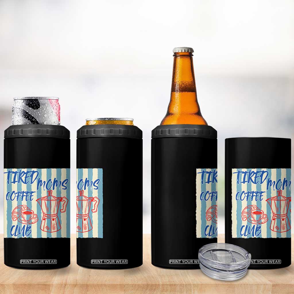 Tired Moms Coffee Club 4 in 1 Can Cooler Tumbler Funny Mommy Mama Coffee Lover TS14 Print Your Wear