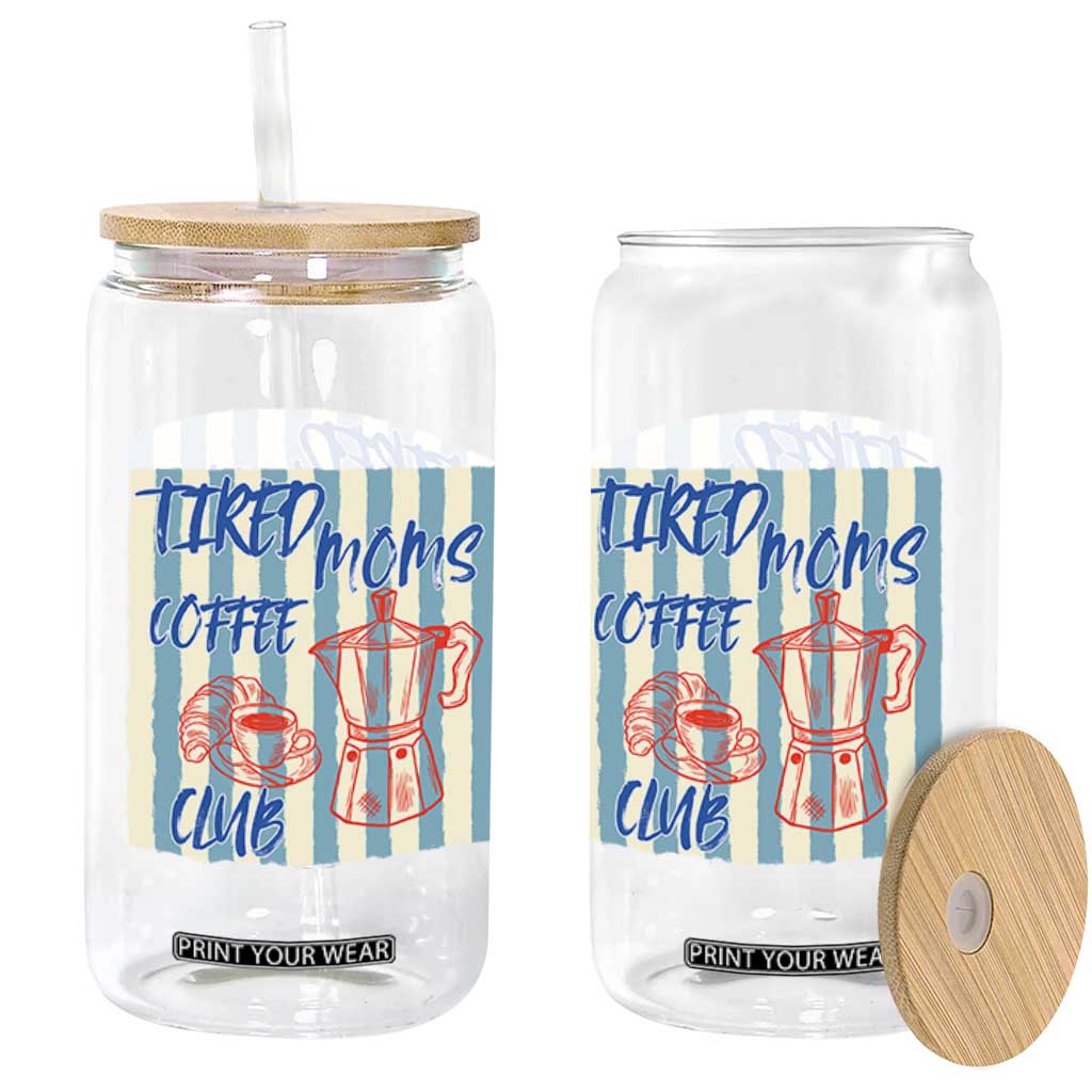 Tired Moms Coffee Club Glass Can Funny Mommy Mama Coffee Lover TS14 Print Your Wear