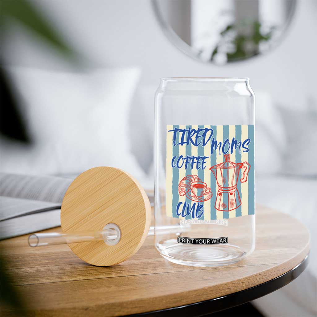 Tired Moms Coffee Club Glass Can Funny Mommy Mama Coffee Lover TS14 Print Your Wear