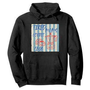 Tired Moms Coffee Club Hoodie Funny Mommy Mama Coffee Lover TS14 Black Print Your Wear