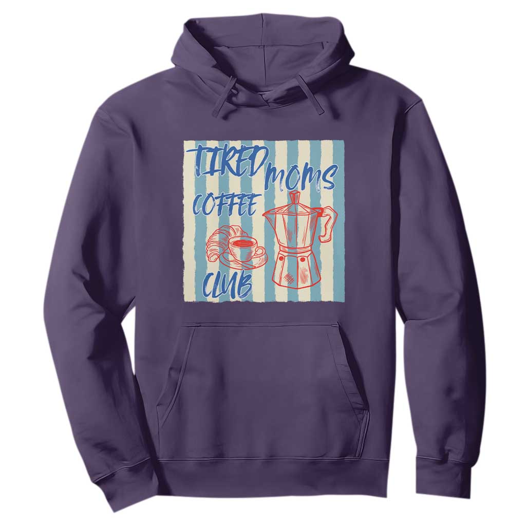 Tired Moms Coffee Club Hoodie Funny Mommy Mama Coffee Lover TS14 Purple Print Your Wear