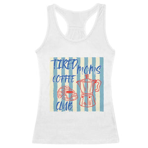 Tired Moms Coffee Club Racerback Tank Top Funny Mommy Mama Coffee Lover TS14 White Print Your Wear