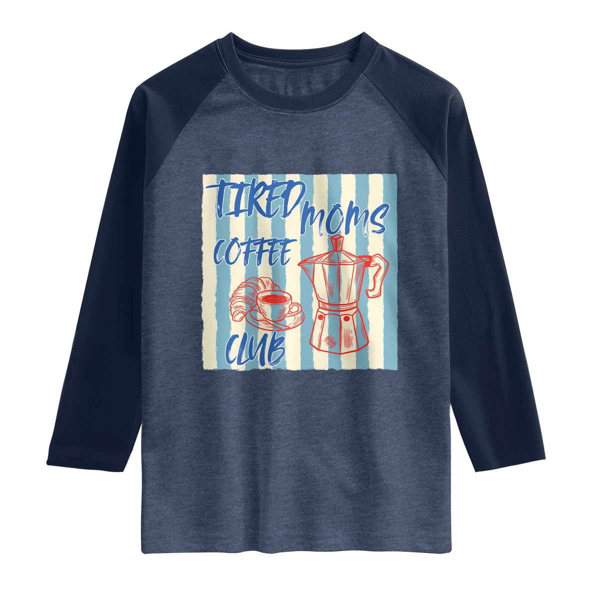 Tired Moms Coffee Club Raglan Shirt Funny Mommy Mama Coffee Lover TS14 Heather Denim Navy Print Your Wear