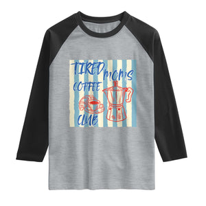 Tired Moms Coffee Club Raglan Shirt Funny Mommy Mama Coffee Lover TS14 Heather Gray Black Print Your Wear