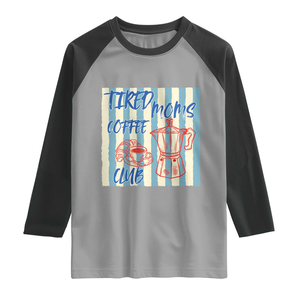 Tired Moms Coffee Club Raglan Shirt Funny Mommy Mama Coffee Lover TS14 Sport Gray Black Print Your Wear