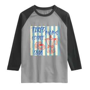 Tired Moms Coffee Club Raglan Shirt Funny Mommy Mama Coffee Lover TS14 Sport Gray Black Print Your Wear