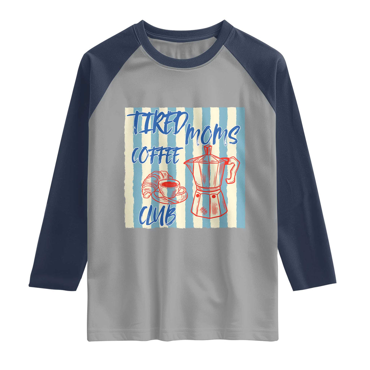 Tired Moms Coffee Club Raglan Shirt Funny Mommy Mama Coffee Lover TS14 Sport Gray Navy Print Your Wear