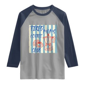 Tired Moms Coffee Club Raglan Shirt Funny Mommy Mama Coffee Lover TS14 Sport Gray Navy Print Your Wear