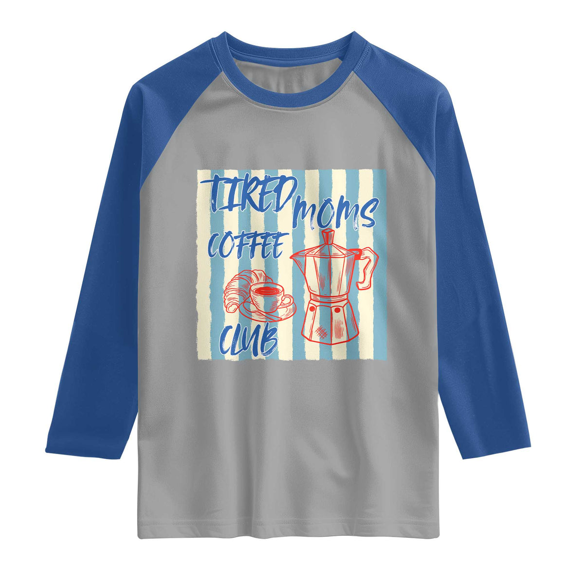 Tired Moms Coffee Club Raglan Shirt Funny Mommy Mama Coffee Lover TS14 Sport Gray Royal Print Your Wear
