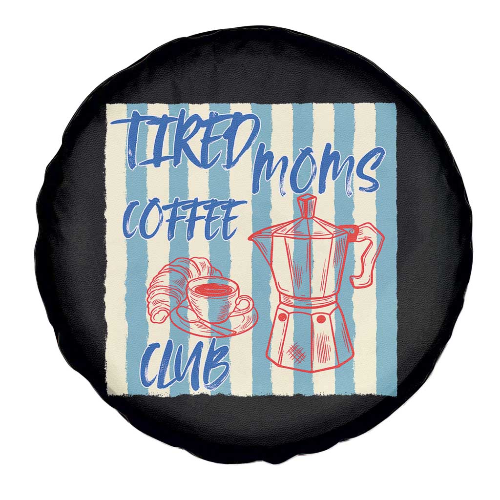 Tired Moms Coffee Club Spare Tire Cover Funny Mommy Mama Coffee Lover TS14 Print Your Wear