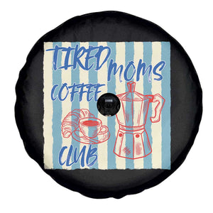 Tired Moms Coffee Club Spare Tire Cover Funny Mommy Mama Coffee Lover TS14 Print Your Wear