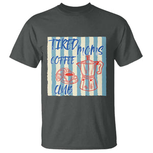 Tired Moms Coffee Club T Shirt Funny Mommy Mama Coffee Lover TS14 Dark Heather Print Your Wear