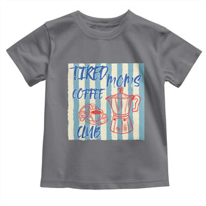 Tired Moms Coffee Club Toddler T Shirt Funny Mommy Mama Coffee Lover TS14 Charcoal Print Your Wear