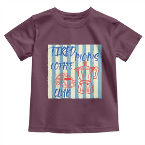 Tired Moms Coffee Club Toddler T Shirt Funny Mommy Mama Coffee Lover TS14 Maroon Print Your Wear