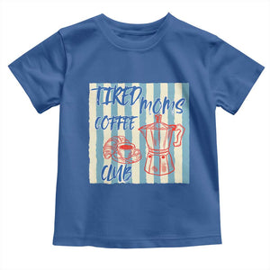 Tired Moms Coffee Club Toddler T Shirt Funny Mommy Mama Coffee Lover TS14 Royal Blue Print Your Wear