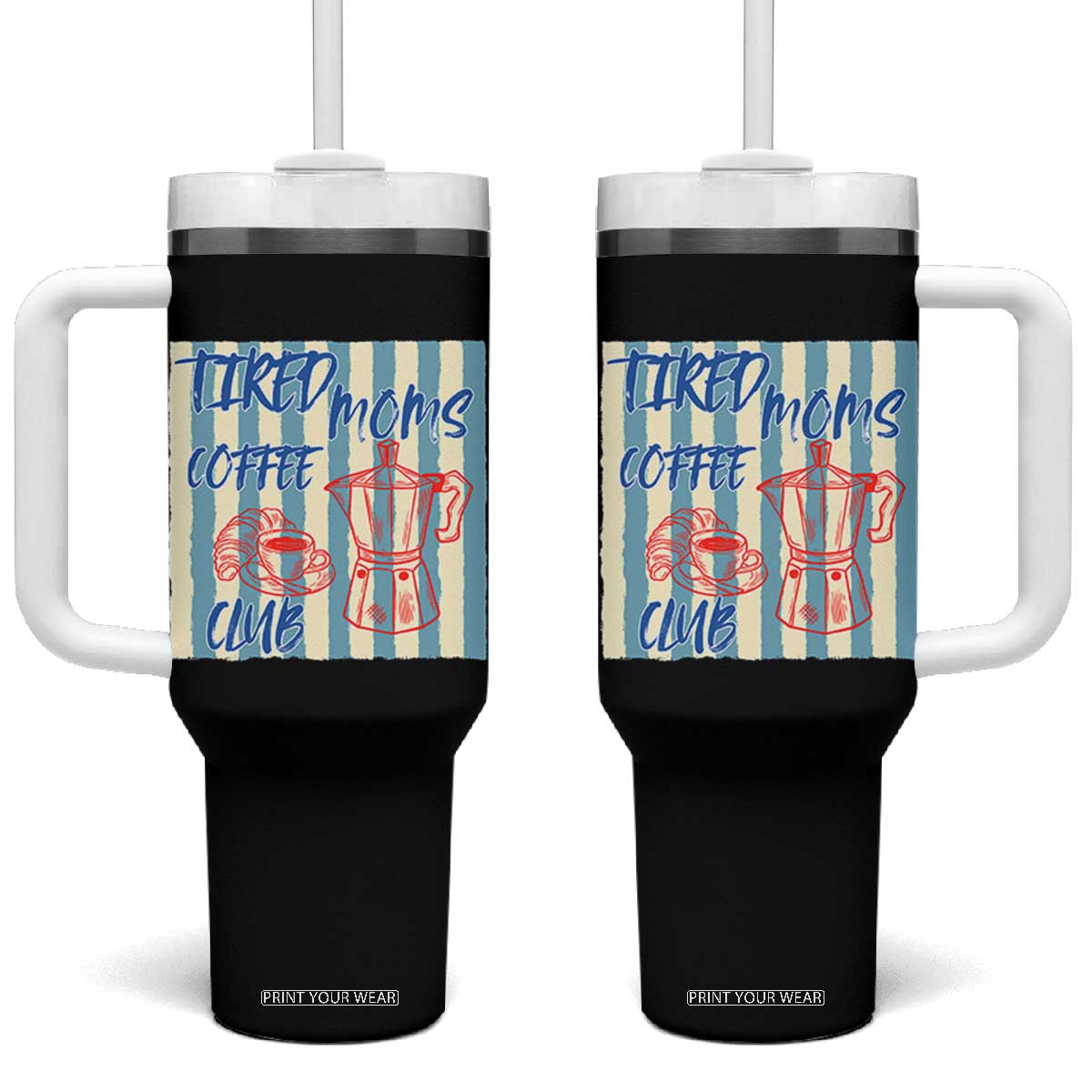 Tired Moms Coffee Club Tumbler With Handle Funny Mommy Mama Coffee Lover TS14 One Size: 40 oz Black Print Your Wear