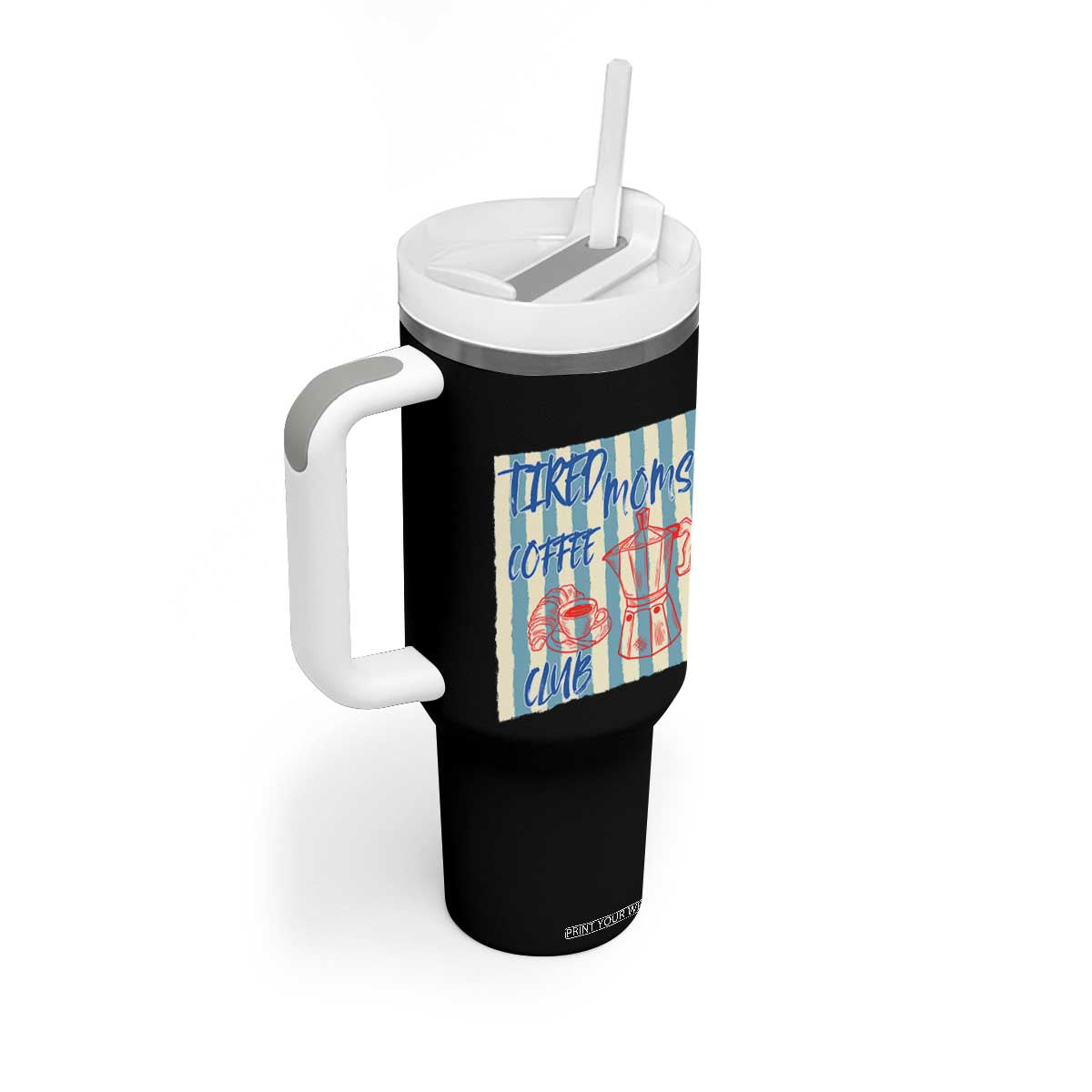 Tired Moms Coffee Club Tumbler With Handle Funny Mommy Mama Coffee Lover TS14 Print Your Wear