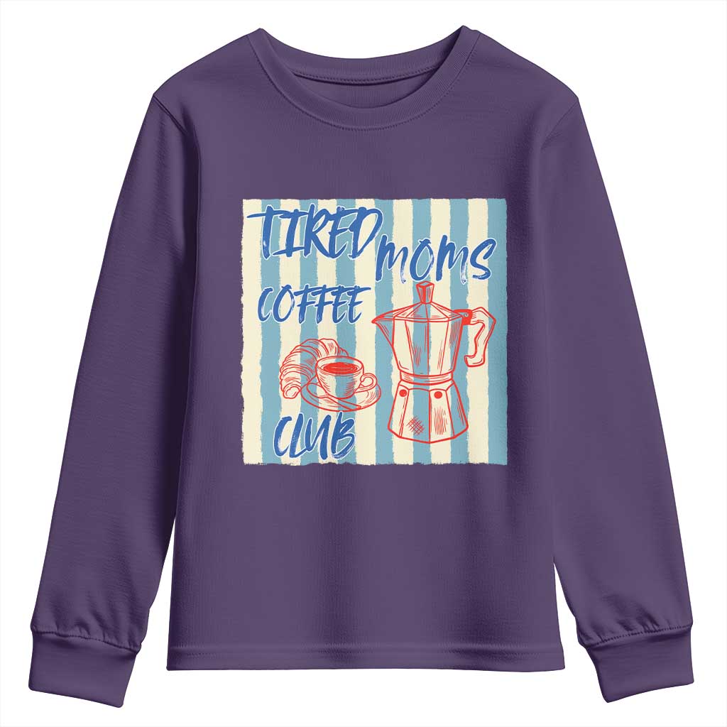 Tired Moms Coffee Club Youth Sweatshirt Funny Mommy Mama Coffee Lover TS14 Purple Print Your Wear
