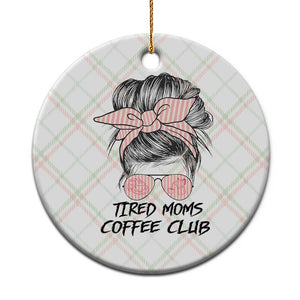 Tired Moms Coffee Club Ceramic Ornament Messy Bun Mom Life Coffee Lover TS14 1pc Christmas Plaid Print Your Wear