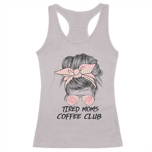 Tired Moms Coffee Club Racerback Tank Top Messy Bun Mom Life Coffee Lover TS14 Ice Gray Print Your Wear