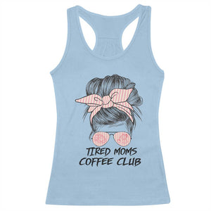 Tired Moms Coffee Club Racerback Tank Top Messy Bun Mom Life Coffee Lover TS14 Light Blue Print Your Wear