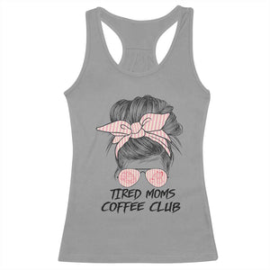 Tired Moms Coffee Club Racerback Tank Top Messy Bun Mom Life Coffee Lover TS14 Sport Gray Print Your Wear