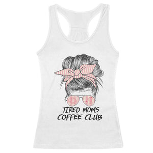 Tired Moms Coffee Club Racerback Tank Top Messy Bun Mom Life Coffee Lover TS14 White Print Your Wear