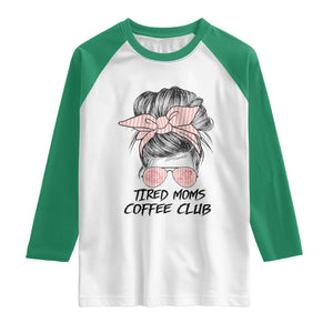 Tired Moms Coffee Club Raglan Shirt Messy Bun Mom Life Coffee Lover TS14 White Kelly Green Print Your Wear