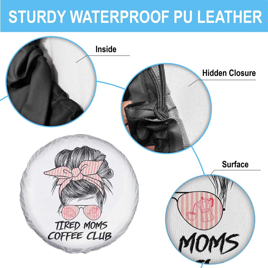 Tired Moms Coffee Club Spare Tire Cover Messy Bun Mom Life Coffee Lover TS14 Print Your Wear