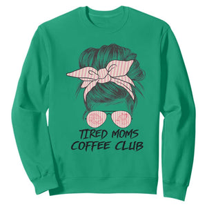 Tired Moms Coffee Club Sweatshirt Messy Bun Mom Life Coffee Lover TS14 Irish Green Print Your Wear