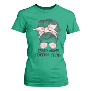 Tired Moms Coffee Club T Shirt For Women Messy Bun Mom Life Coffee Lover TS14 Irish Green Print Your Wear