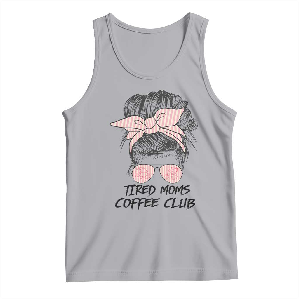 Tired Moms Coffee Club Tank Top Messy Bun Mom Life Coffee Lover TS14 Athletic Heather Print Your Wear