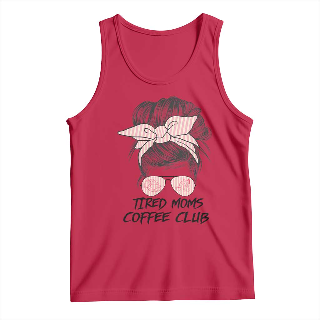 Tired Moms Coffee Club Tank Top Messy Bun Mom Life Coffee Lover TS14 Red Print Your Wear