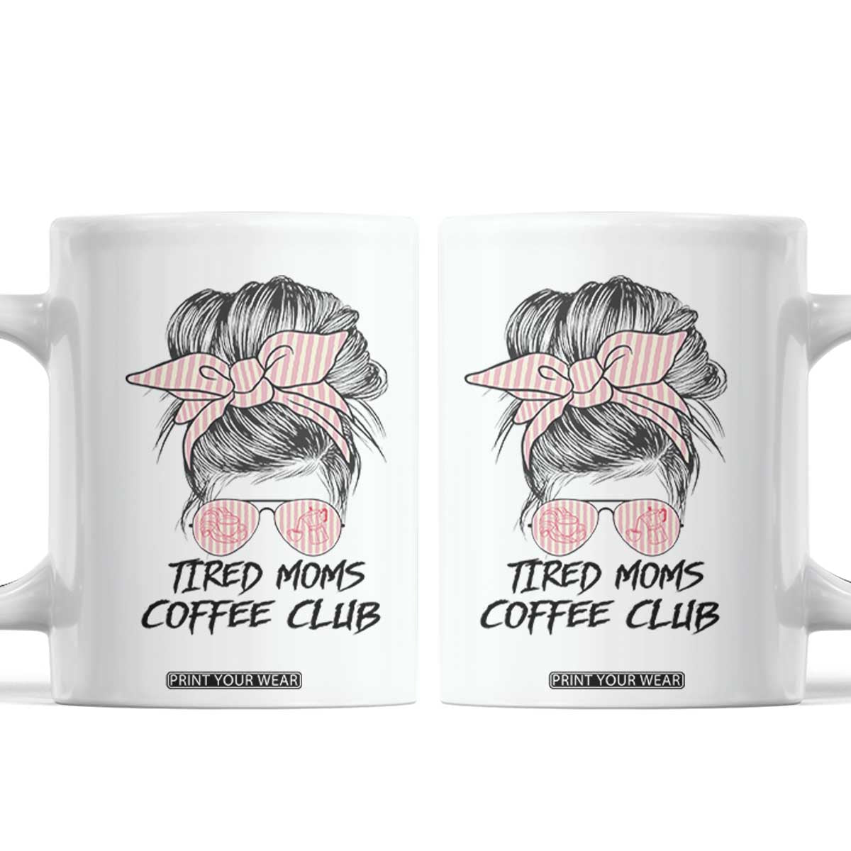 Tired Moms Coffee Club Coffee Mug Messy Bun Mom Life Coffee Lover TS14 White Print Your Wear