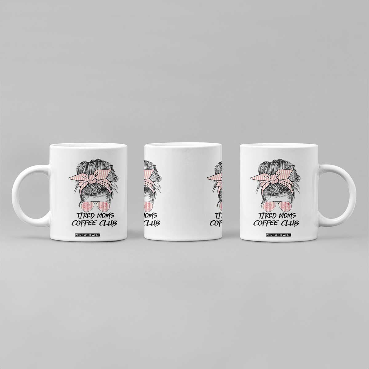 Tired Moms Coffee Club Coffee Mug Messy Bun Mom Life Coffee Lover TS14 Print Your Wear