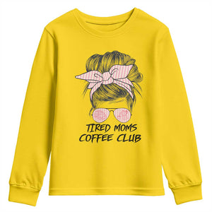Tired Moms Coffee Club Youth Sweatshirt Messy Bun Mom Life Coffee Lover TS14 Daisy Print Your Wear
