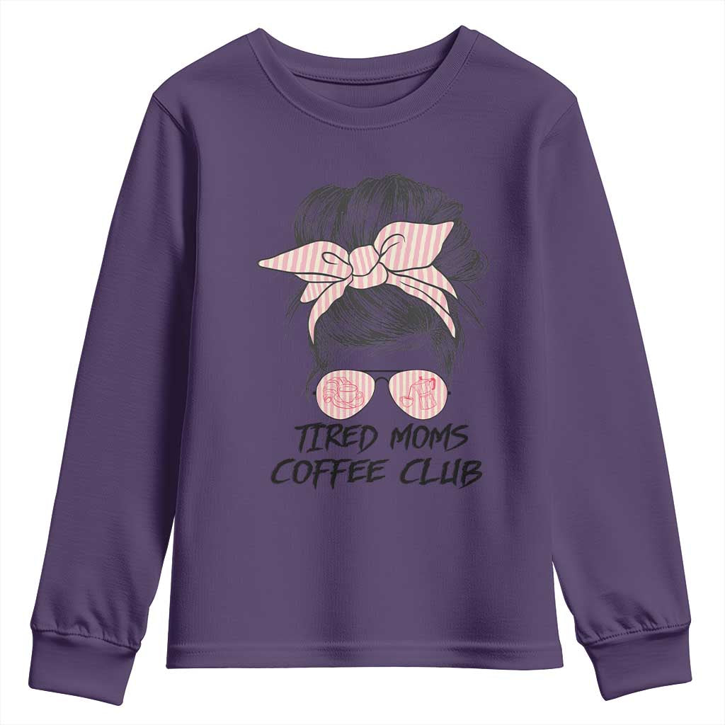 Tired Moms Coffee Club Youth Sweatshirt Messy Bun Mom Life Coffee Lover TS14 Purple Print Your Wear