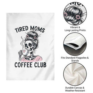 Tired Moms Coffee Club Garden Flag Funny Skeleton Drinking Coffee Lover TS14 Print Your Wear