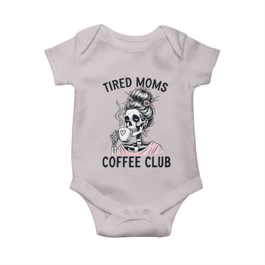 Tired Moms Coffee Club Baby Onesie Funny Skeleton Drinking Coffee Lover TS14 Ice Gray Print Your Wear