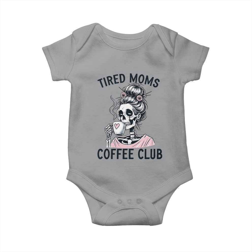 Tired Moms Coffee Club Baby Onesie Funny Skeleton Drinking Coffee Lover TS14 Sport Gray Print Your Wear