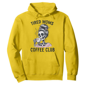 Tired Moms Coffee Club Hoodie Funny Skeleton Drinking Coffee Lover TS14 Daisy Print Your Wear