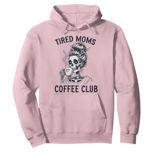 Tired Moms Coffee Club Hoodie Funny Skeleton Drinking Coffee Lover TS14 Light Pink Print Your Wear