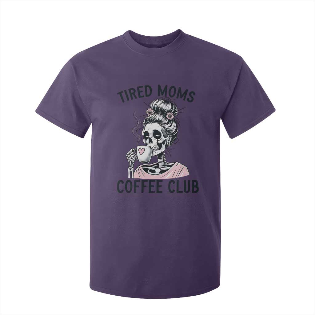 Tired Moms Coffee Club T Shirt For Kid Funny Skeleton Drinking Coffee Lover TS14 Purple Print Your Wear